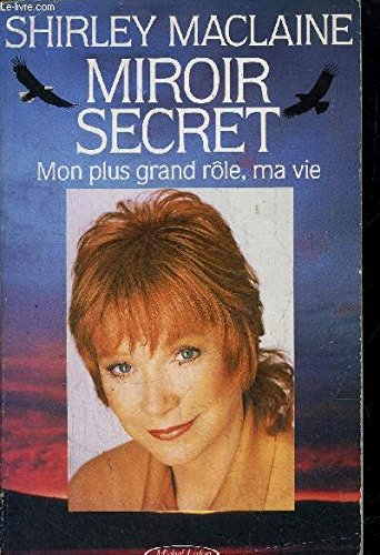 Miroir secret : mon plus grand rôle, ma vie