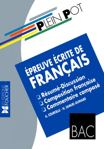 Épreuve écrite de français : résumé-discussion, composition française, commentaire composé