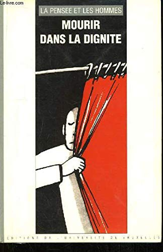 Pensée et les hommes (La), n° 45. Mourir dans la dignité