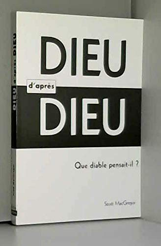 Dieu d'apres Dieu . Que Diable pensait-il?
