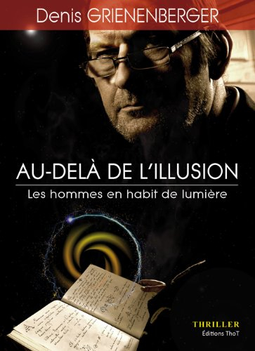Au-delà de l'illusion : thriller. Vol. 1. Les hommes en habit de lumière