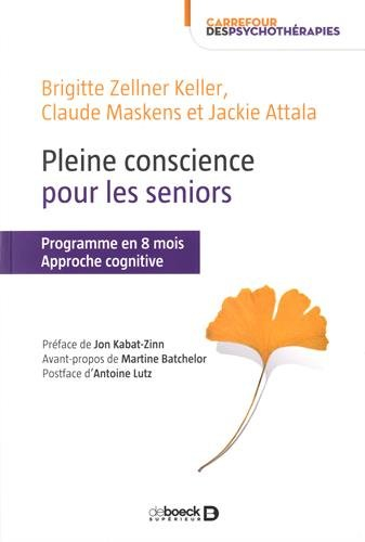 Pleine conscience pour les seniors : programme en 8 mois : approche cognitive