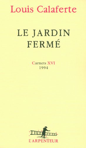 Carnets. Vol. 16. Le jardin fermé : 1994