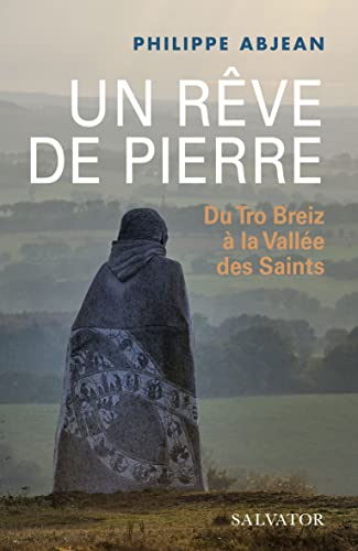 Un rêve de pierre : du Tro Breiz à la Vallée des Saints