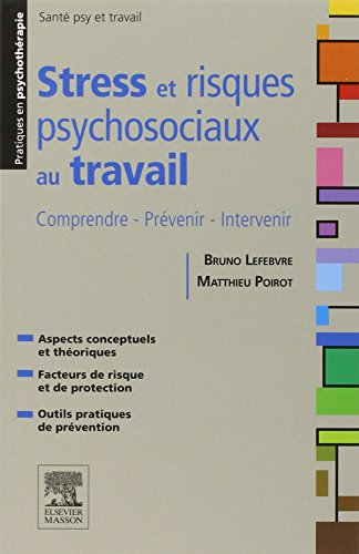 Stress et risques psychosociaux au travail : comprendre, prévenir, intervenir : aspects conceptuels 