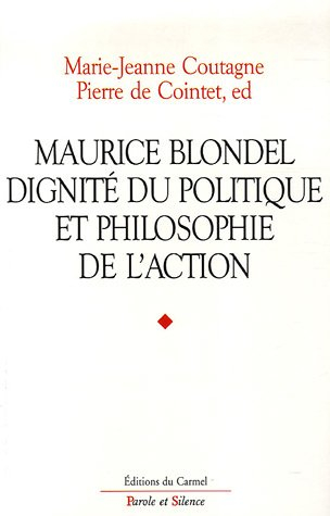 maurice blondel, dignité du politique et philosophie de l'action