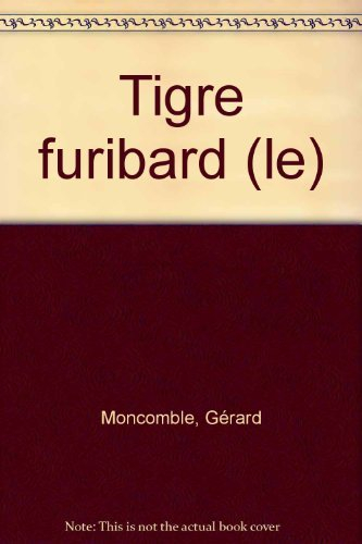 Le tigre furibard