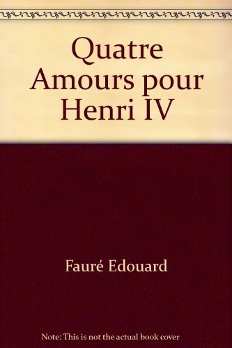 quatre amours pour henri iv