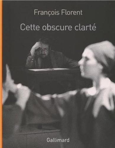 Cette obscure clarté