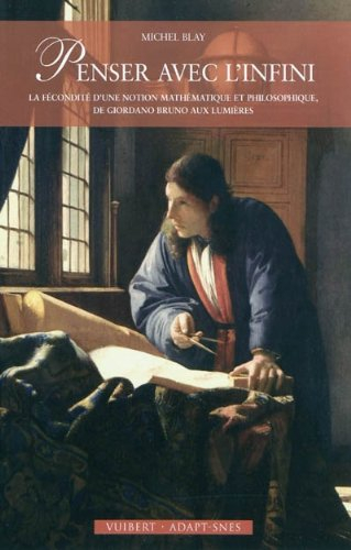 Penser avec l'infini : la fécondité d'une notion mathématique et philosophique, de Giordano Bruno au