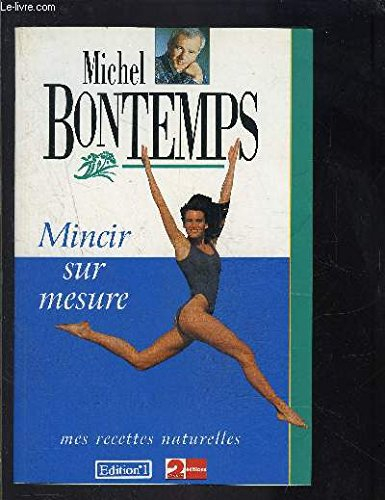 Mincir sur mesure : mes recettes naturelles