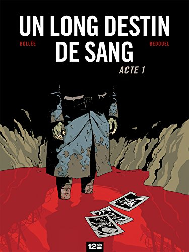 Un long destin de sang. Vol. 1. Acte 1