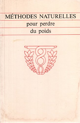 methodes naturelles pour perdre du poids / 29 regimes , leurs caracteristiques , leurs avantages et 