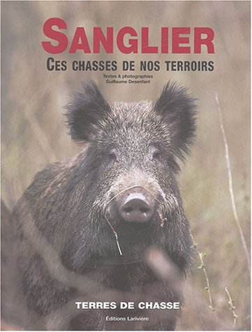Sanglier : ces chasses de nos terroirs