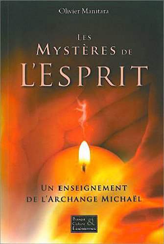 Les mystères de l'esprit : un enseignement de l'archange Michaël