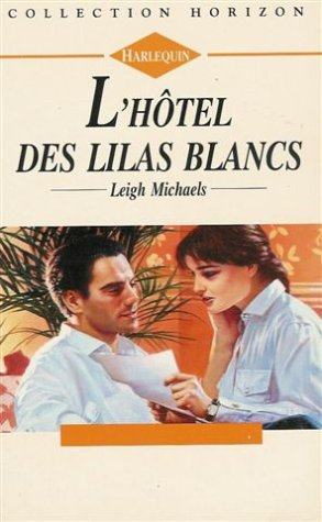 l'hôtel des lilas blancs : collection : harlequin horizon n, 1381