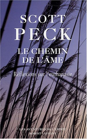 Le chemin de l'âme : euthanasie et mortalité, les perspectives médicales et spirituelles