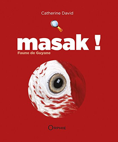 Masak ! : faune de Guyane : rouge