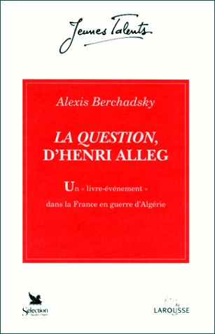 la question d'henri alleg. un "livre événement" dans la france en guerre d'algérie, juin 1957-juin 1