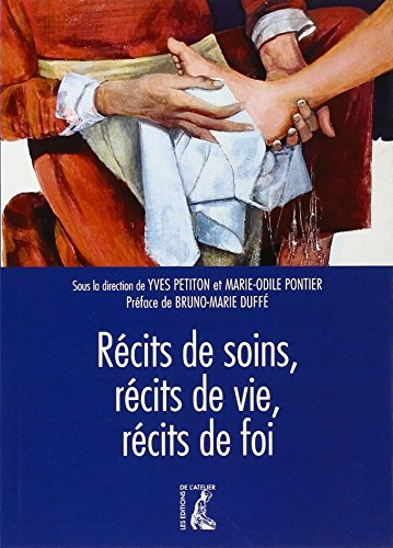Récits de soins, récits de vie, récits de foi