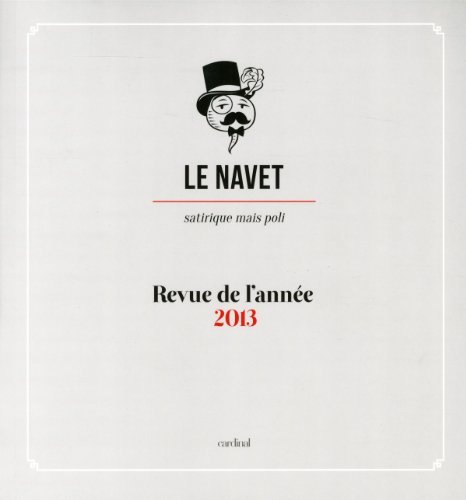 le navet - revue de l'année 2013: satirique mais poli