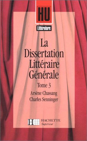 La dissertation littéraire générale. Vol. 3. Les Grands genres littéraires