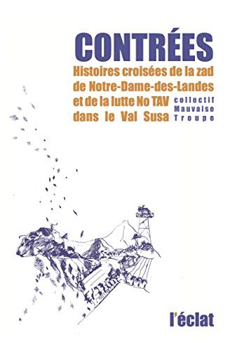 Contrées : histoires croisées de la zad de Notre-Dame-des-Landes et de la lutte No TAV dans le Val S