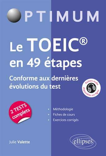 Le TOEIC en 49 étapes : conforme aux dernières évolutions du test : méthodologie, fiches de cours, e
