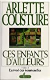 Ces Enfants D' Ailleurs:Tome 2 L'envol des tourterelles