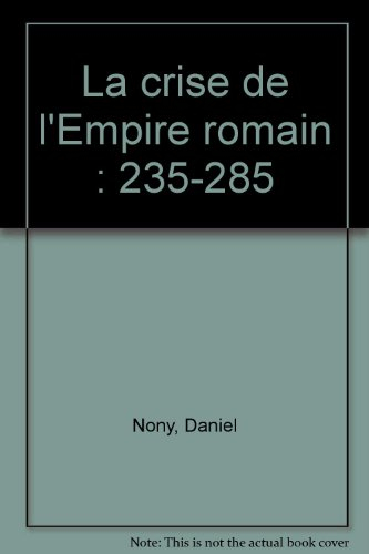 La crise de l'Empire romain (235-285)