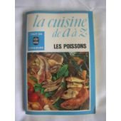 La Cuisine de A à Z 13 : les poissons