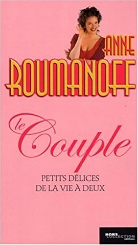 Le couple : petits délices de la vie à deux