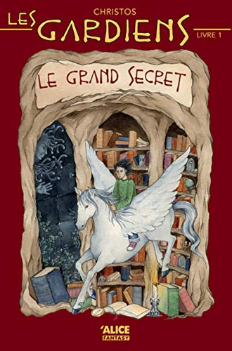 Les gardiens. Vol. 1. Le grand secret
