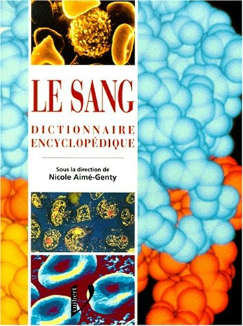 Le sang : dictionnaire encyclopédique