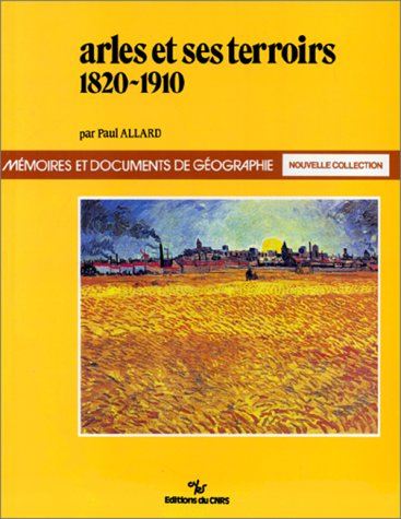 Arles et ses terroirs : 1820-1910