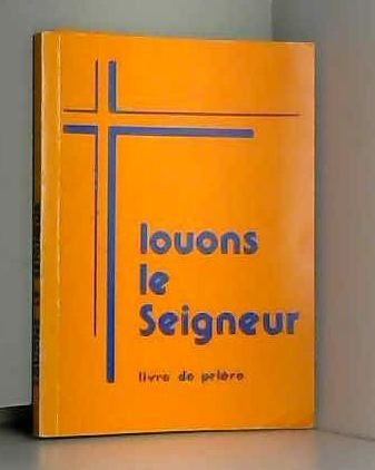 Louons le seigneur : livre de prière