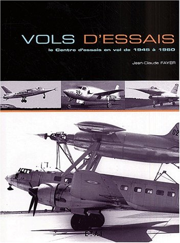 Vol d'essais : le Centre d'essais en vol de 1945 à 1960