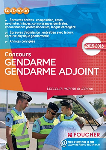 Gendarme, gendarme adjoint : concours externe et interne 2015-2016 : épreuves écrites, épreuves d'ad
