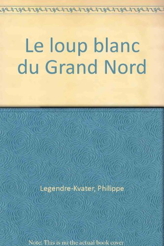 le loup blanc du grand nord