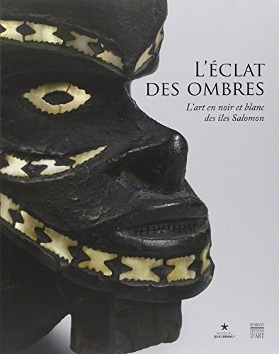 L'éclat des ombres : l'art en noir et blanc des îles Salomon : exposition, Paris, Musée du Quai Bran