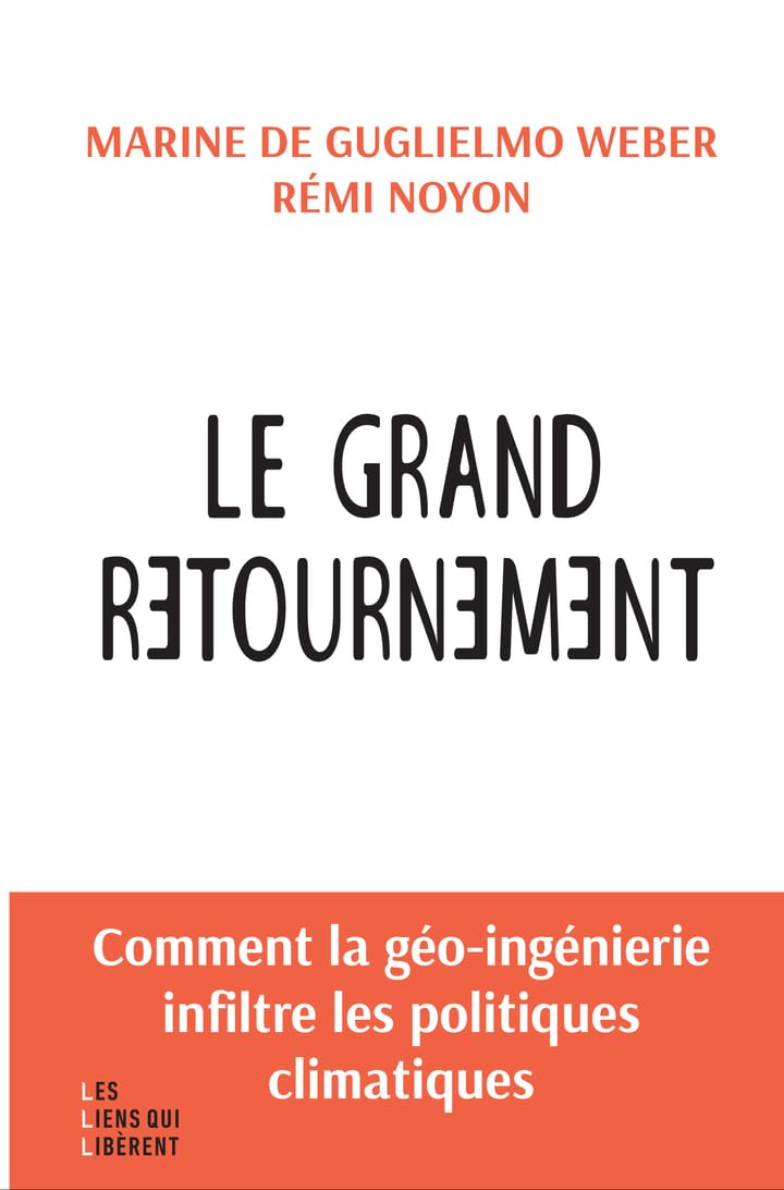 Le grand retournement : comment la géo-ingénierie infiltre les politiques climatiques