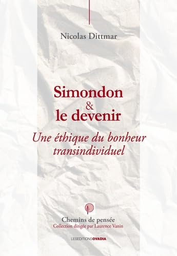 Simondon & le devenir : une éthique du bonheur transindividuel