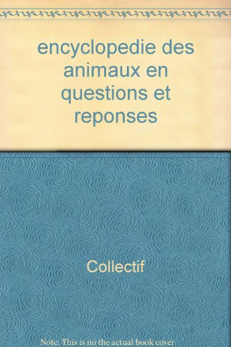encyclopedie des animaux en questions et reponses