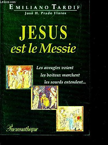 Jésus est le Messie : les boiteux marchent, les sourds entendent, les aveugles voient