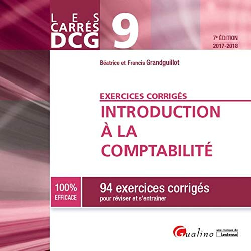 Introduction à la comptabilité : 94 exercices corrigés pour réviser et s'entraîner : DCG 9,  2017-20