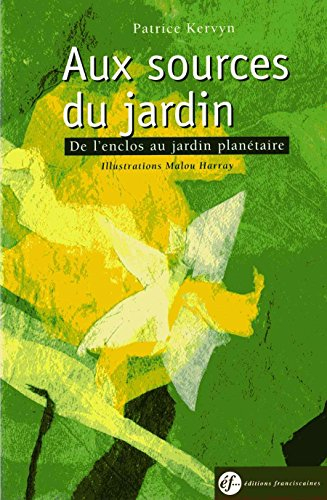 Aux sources du jardin : de l'enclos au jardin planétaire