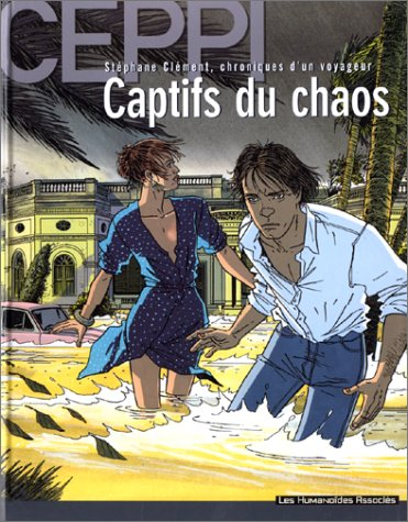Stéphane Clément, chroniques d'un voyageur. Vol. 6. Captifs du chaos