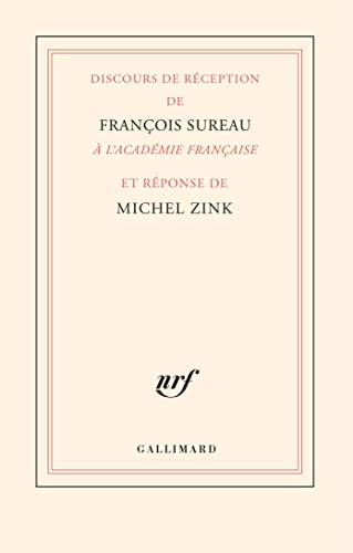 Discours de réception de François Sureau à l'Académie française et réponse de Michel Zink