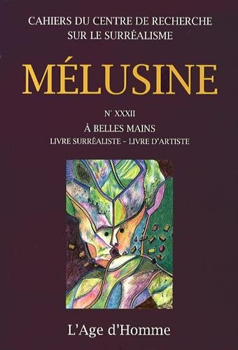 Mélusine, n° 32. A belles mains : livre surréaliste, livre d'artiste
