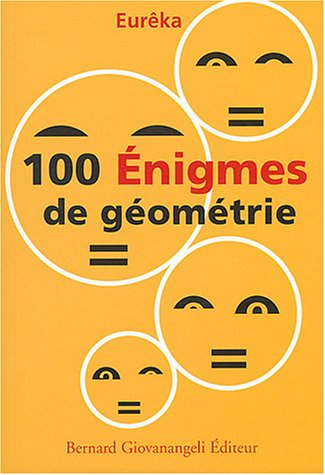 100 énigmes de géométrie : classées par ordre de difficulté